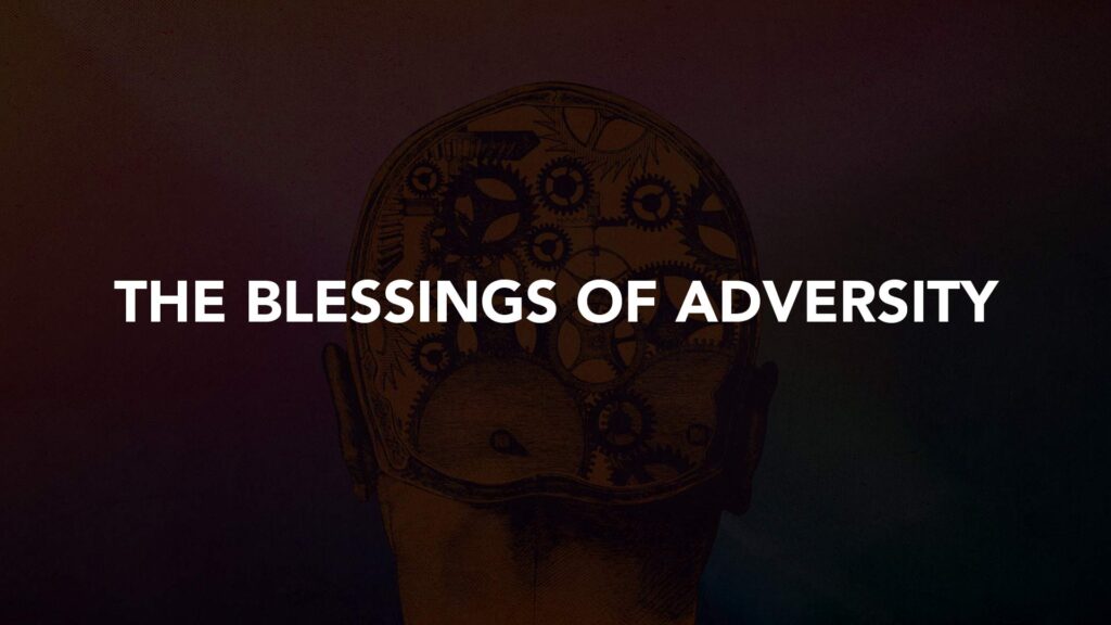 The Blessings of Adversity