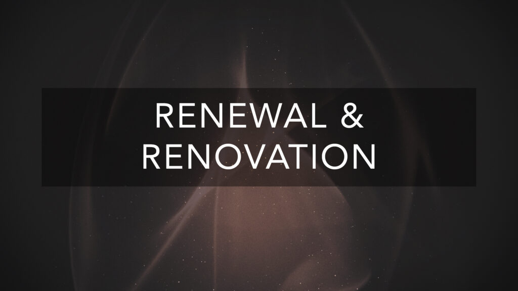 Renewal & Renovation